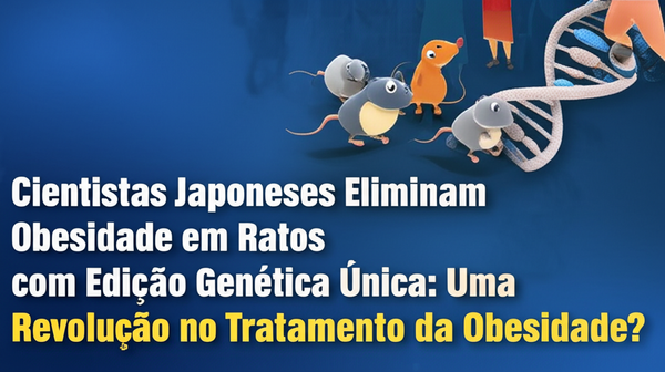 Cientistas Japoneses Eliminam Obesidade em Ratos com Edição Genética Única: Uma Revolução no Tratamento da Obesidade?