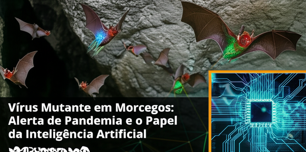 Vírus Mutante em Morcegos: Alerta de Pandemia e o Papel da Inteligência Artificial na Prevenção