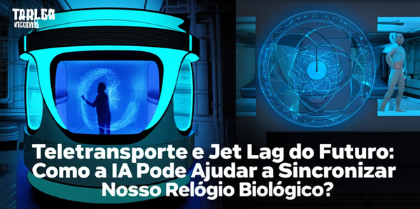 Teletransporte e Jet Lag do Futuro: Como a IA Pode Ajudar a Sincronizar Nosso Relógio Biológico?