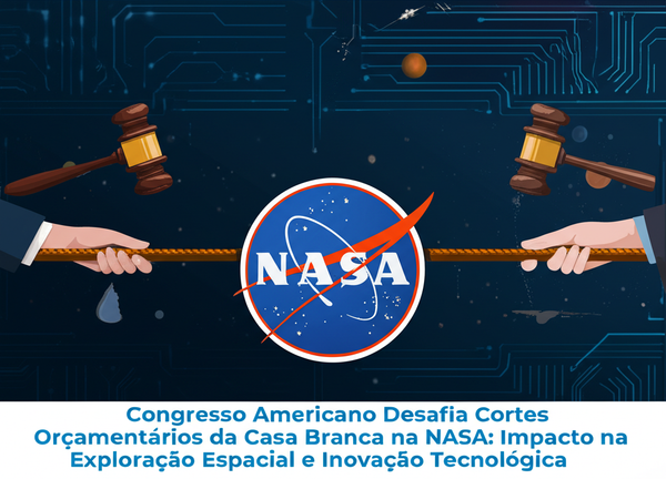 Congresso Americano Desafia Cortes Orçamentários da Casa Branca na NASA: Impacto na Exploração Espacial e Inovação Tecnológica