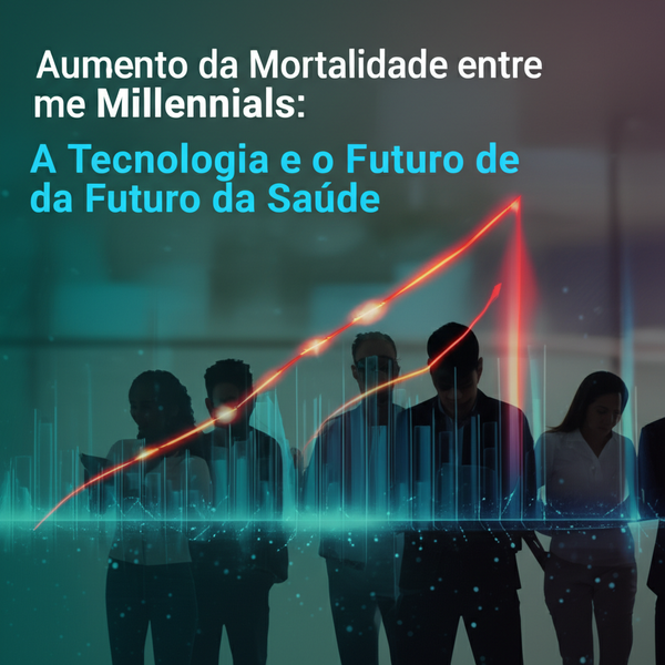 Aumento da Mortalidade entre Millennials: A Tecnologia e o Futuro da Saúde Sob Análise