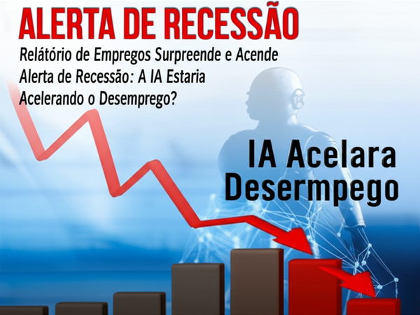 Relatório de Empregos Surpreende e Acende Alerta de Recessão: A IA Estaria Acelerando o Desemprego?